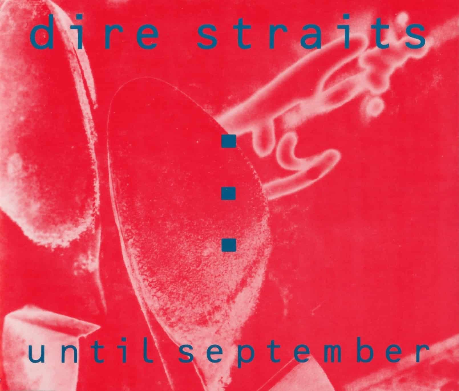 Dire Straits – Until September